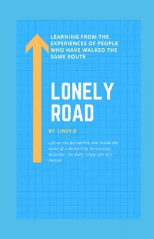 Lonely Road: Life on the Borderline and Inside the Head of a Borderline Personality Disorder, the Daily Crazy Life of a Person, Lea