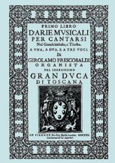 D'Arie Musicali Per Cantarsi. Primo Libro & Secondo Libro. [Facsimiles of the 1630 Editions.]