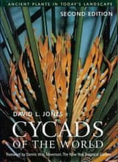Cycads of the World: Ancient Plants in Today's Landscape