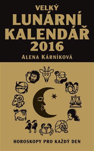 Veliki lunarni koledar 2016 - Alena Kárníková
