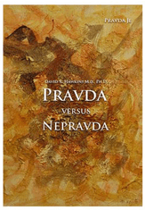Pravda.Je Resnica. Ali je resnica proti laži - Dr. David R. Hawkins