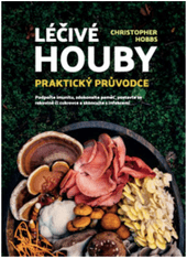 ANAG Medicinal Mushrooms: Praktični vodnik - Christopher Hobbs