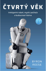 Melvil Publishing Četrta doba: Inteligentni roboti, misleči računalniki in prihodnost človeštva - Byron Reese