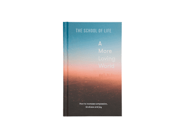 The School of Life A More Loving World (Bolj ljubeč svet)