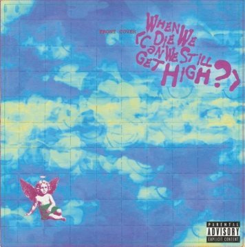 shumee RSD25 YUNGBLUD When We Die Can We Still Get High 7 Single