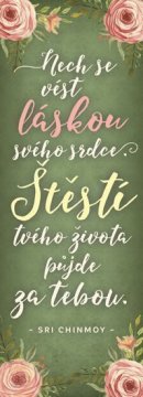 Kovinski znak - Naj vas vodi ljubezen vašega srca. Sreča vašega življenja vam bo sledila