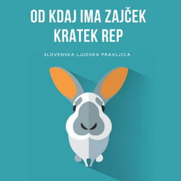 AUDIBOOK Avdio knjiga: "Od kdaj ima zajček kratek rep"