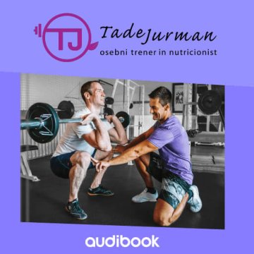 AUDIBOOK Avdio knjiga: "Tadej Jurman - osebni trener in nutricionist"