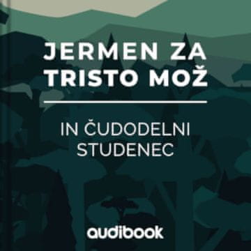 AUDIBOOK Avdio knjiga: "Jermen za tristo mož in čudodelni studenec"