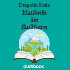 AUDIBOOK Avdio knjiga: "Kužek in sultan"