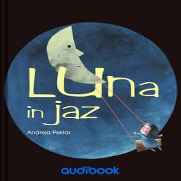 AUDIBOOK Avdio knjiga: "Luna in jaz"