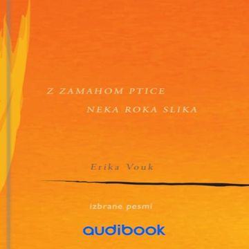 AUDIBOOK Avdio knjiga: "Z zamahom ptice neka roka slika"