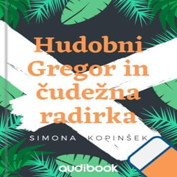 AUDIBOOK Avdio knjiga: "Hudobni Gregor in čudežna radirka"