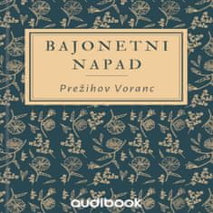 AUDIBOOK Avdio knjiga: "Bajonetni napad"