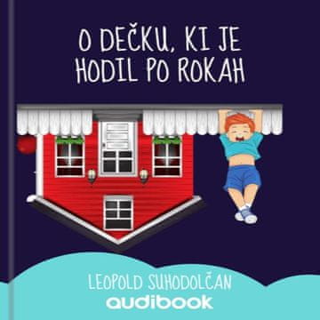 AUDIBOOK Avdio knjiga: "O dečku, ki je hodil po rokah"