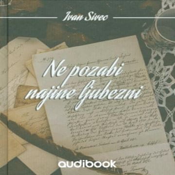 AUDIBOOK Avdio knjiga: "Ne pozabi najine ljubezni"