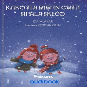 AUDIBOOK Avdio knjiga: "Kako sta Bibi in Gusti sipala srečo"