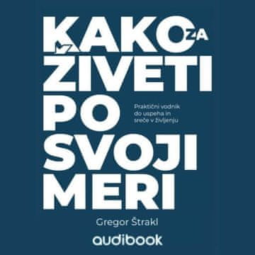 AUDIBOOK Avdio knjiga: "Kako zaživeti po svoji meri"