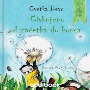 AUDIBOOK Avdio knjiga: "Čivknjeno od začetka do konca"