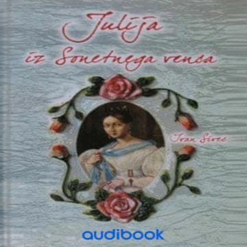 AUDIBOOK Avdio knjiga: "Julija iz Sonetnega venca"