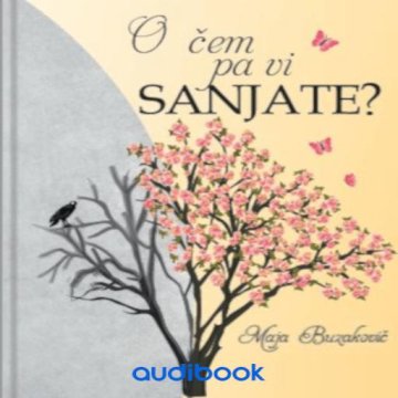 AUDIBOOK Avdio knjiga: "O čem pa vi sanjate?"
