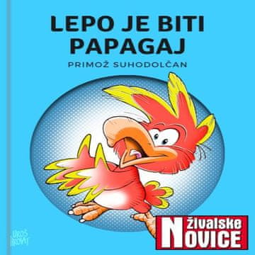 AUDIBOOK Avdio knjiga: "Lepo je biti papagaj"