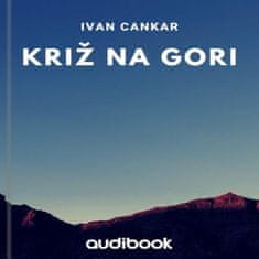 AUDIBOOK Avdio knjiga: "Križ na gori"
