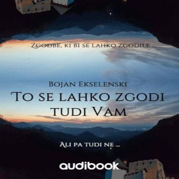 AUDIBOOK Avdio knjiga: "To se lahko zgodi tudi vam"