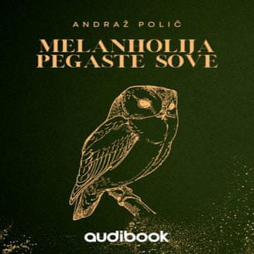 AUDIBOOK Avdio knjiga: "Melanholija pegaste sove"