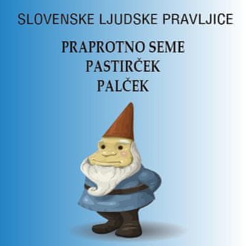 AUDIBOOK Avdio knjiga: "Praprotno seme-Pastirček-Palček"