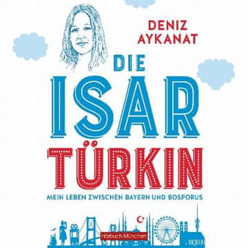 AUDIBOOK Avdio knjiga: "Die Isartürkin"