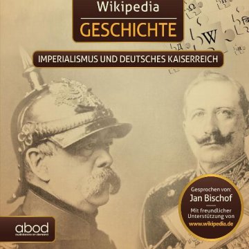 AUDIBOOK Avdio knjiga: "Wikipedia Geschichte - Imperialismus und das Deutsche Kaiserreich"