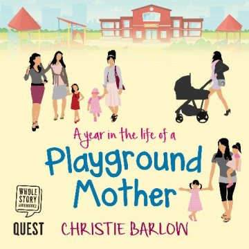 AUDIBOOK Avdio knjiga: "A Year in the Life of a Playground Mother"