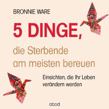 AUDIBOOK Avdio knjiga: "5 Dinge, die Sterbende am meisten bereuen"