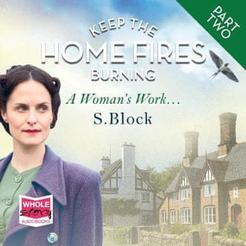 AUDIBOOK Avdio knjiga: "Keep the Home Fires Burning - Part Two - A Woman's Work..."