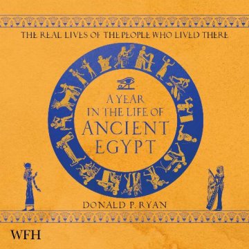 AUDIBOOK Avdio knjiga: "A Year in the Life of Ancient Egypt"