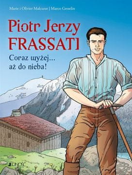 shumee Pierre Giorgio Frassati. Višje in višje ... do neba!