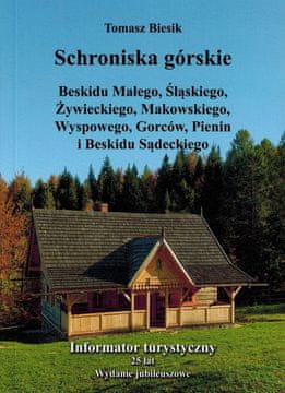 shumee Planinska zavetišča. Beskid Mały, Beskid Śląski, Beskid Żywiecki, Beskid Makowski, Beskid Wyspowy, Beskid Sądecki, Gorce in Pieniny. Turistični vodnik. Znamke. Številka 2025