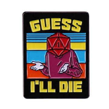 shumee Kovinski RPG DND pin - Guess I'll Die