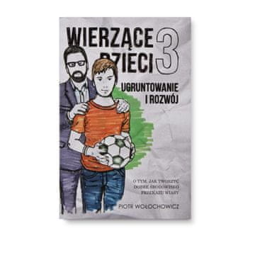 shumee Verujoči otroci 3 - Prizemljitev in razvoj - Mariola in Piotr Wołochowicz