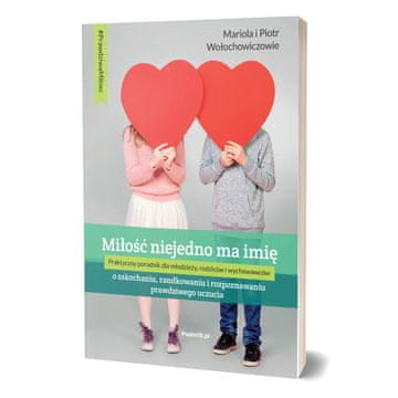 shumee Ljubezen ima veliko imen – o zaljubljenosti, zmenkih in prepoznavanju pravih čustev – Mariola in Piotr Wołochowicz