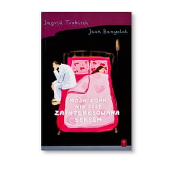 shumee Moja žena se NE zanima za seks - Ingrid Trobisch, Jean Banyolak