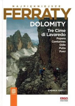 shumee Najlepše ferate. Dolomiti: Tre Cime di Lavaredo, Popera, Conturines, Odle, Putia, Puez. Vodnik. Brezpotje