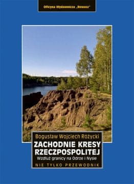 shumee Zahodno obmejno območje Poljske in Litovske skupnosti. Ob meji med Odro in Niso. Vodnik. Rewasz.