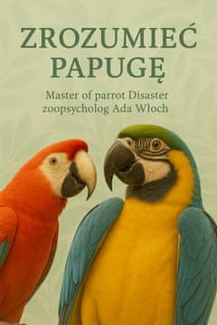 shumee Vodnik ParrotPlanet - Vodnik za začetnike o papigah - Razumevanje vaše papige