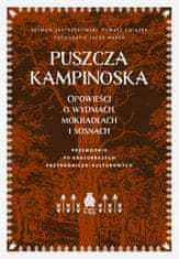 shumee Gozd Kampinos. Zgodbe o sipinah, mokriščih in borovcih.