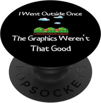 slomart Funny Outside Graphics Weren't Good Gamer - PopSockets nosilec za pametni telefon