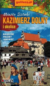 Kazimierz Dolny in okolico. Nałęczów, Puławy, Janowiec. Vodnik. Izdaja 2025. Galilej