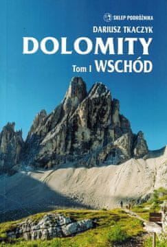 Dolomiti. Zvezek I. Vzhod. Vodnik. Dariusz Tkaczyk