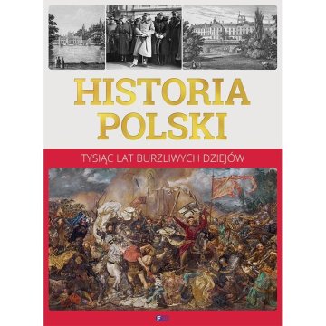 Fenix ZGODOVINA POLJSKE TISOČ LET BURNEJŠE ZGODOVINE ALBUM ATLAS KNJIGA ZGODOVINA